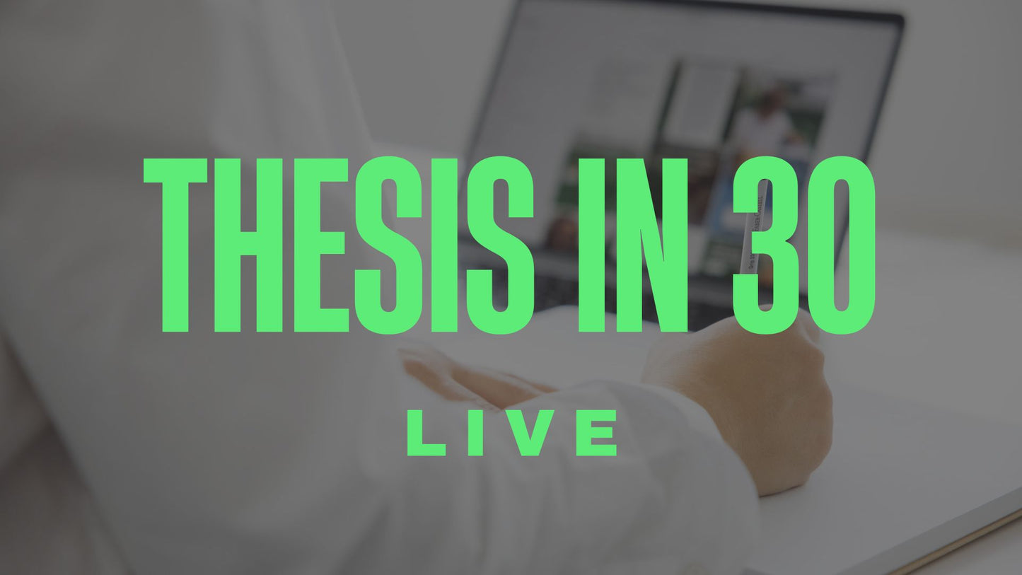 Thesis in 30 – Live Cohort (January 2026 )